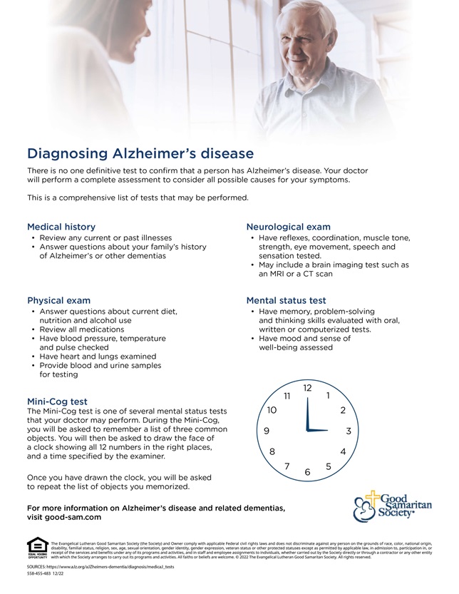 Diagnosing Alzheimer's disease is done through a series of assessments and comprehensive testing performed by your doctor. 